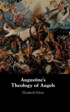 Augustine's Theology of Angels - Klein, Elizabeth