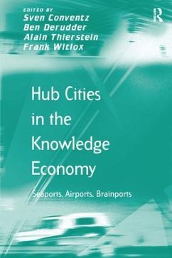 Hub Cities in the Knowledge Economy - Conventz, Sven; Derudder, Ben; Thierstein, Alain; Witlox, Frank