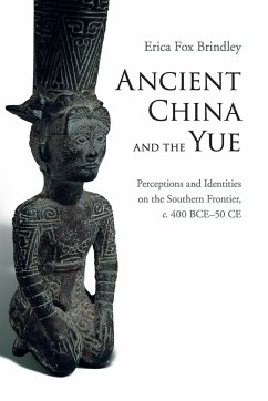 Ancient China and the Yue - Brindley, Erica Fox (Pennsylvania State University)