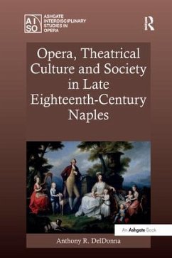 Opera, Theatrical Culture and Society in Late Eighteenth-Century Naples - Deldonna, Anthony R