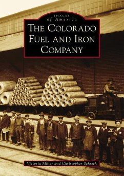 The Colorado Fuel and Iron Company - Miller, Victoria; Schreck, Christopher