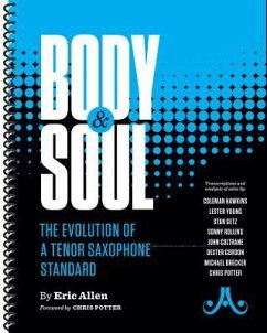 Body and Soul -- The Evolution of a Tenor Saxophone Standard - Allen, Eric