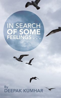 In Search of Some Feelings . . . - Kumhar, Deepak