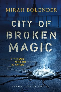 City of Broken Magic - Bolender, Mirah