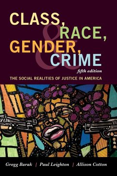 Class, Race, Gender, and Crime - Barak, Gregg; Leighton, Paul; Cotton, Allison