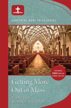 Getting More Out of Mass - Hart, Mark; Muir, Fr John