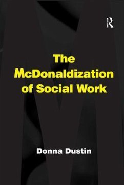 The McDonaldization of Social Work - Dustin, Donna