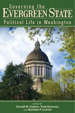 Governing the Evergreen State - Alexander, Gerry; Ammons, David; Camden, Jim; Chávez, Maria; Elgar, Richard; Elway, H Stuart