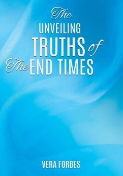 The Unveiling: Truths of the End Times - Forbes, Vera