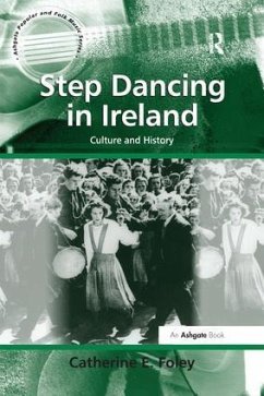 Step Dancing in Ireland - Foley, Catherine E