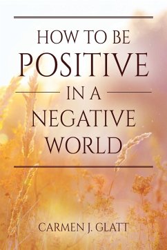 Cover How to be Positive in a Negative World