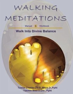Walking Meditations Manual & Workbook: Walk Into Divine Balance - Chester, Tawan; Best, Yasmin