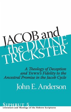 Jacob and the Divine Trickster - Anderson, John E.