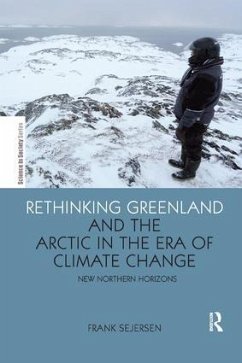 Rethinking Greenland and the Arctic in the Era of Climate Change - Sejersen, Frank