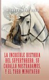 La increíble historia del Supertorero, su caballo Nostradamus y el toro Minotauro