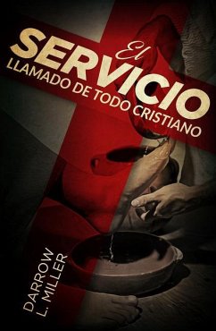 Spanish - El Servicio Llamado de Todo Cristiano: Servanthood - Miller, Darrow