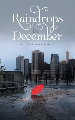 Raindrops in December - Marioscot, Alice A.