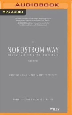 The Nordstrom Way to Customer Experience Excellence, 3rd Edition: Creating a Values-Driven Service Culture - Spector, Robert; Reeves, Breanne O.