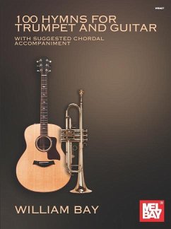 100 Hymns for Trumpet and Guitar: With Suggested Chord Accompaniment - Bay, William