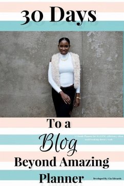 30 Days To A Blog Beyond Amazing - Edwards, Cia