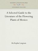 A Selected Guide to the Literature of the Flowering Plants of Mexico