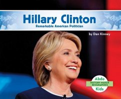 Hillary Clinton: Remarkable American Politician - Kinney, Dan