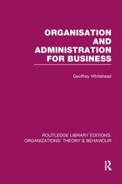 Organisation and Administration for Business (RLE - Whitehead, Geoffrey