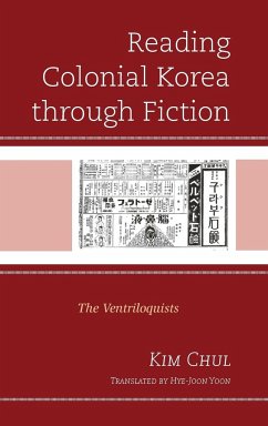 Reading Colonial Korea through Fiction - Chul, Kim