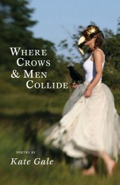 Where Crows & Men Collide - Gale, Kate