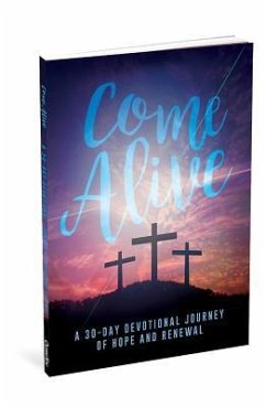 Come Alive: A 30-Day Journey of Hope and Renewal - Outreach, Inc