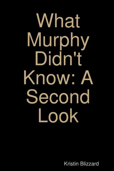 What Murphy Didn't Know What Murphy Didn't Know