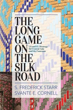 The Long Game on the Silk Road - Starr, S. Frederick; Cornell, Svante E.