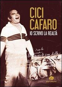 Io scrivo la realtà - Cafaro, Cici