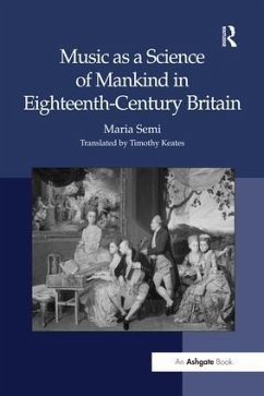 Music as a Science of Mankind in Eighteenth-Century Britain - Semi, Maria; Keates, Timothy