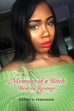 Memoirs of a Bitch Bent on Revenge - Ferguson, Kathy Y.