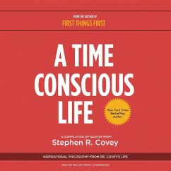 A Time Conscious Life - Covey, Stephen R