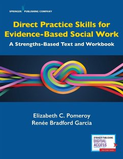 Direct Practice Skills for Evidence-Based Social Work - Pomeroy, Elizabeth C.; Bradford Garcia, Renee, MSW, LCSW