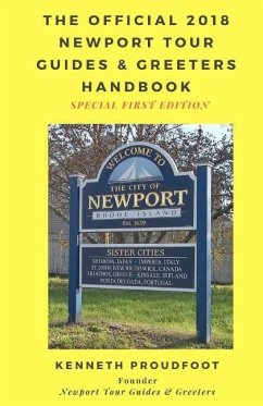 The Official 2018 Newport Tour Guides & Greeters Handbook - Proudfoot, Kenneth