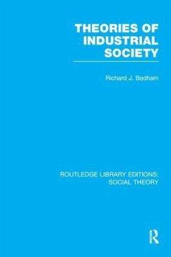 Theories of Industrial Society (RLE Social Theory) - Badham, Richard