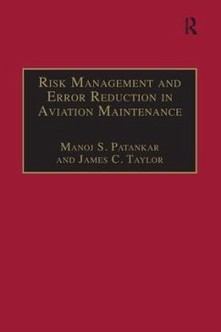 Risk Management and Error Reduction in Aviation Maintenance - Patankar, Manoj S; Taylor, James C