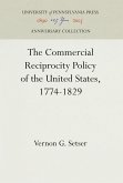 The Commercial Reciprocity Policy of the United States, 1774-1829