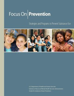 Focus on Prevention - Strategies and Programs to Prevent Substance Use - Department Of Health And Human Services