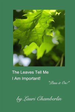 The Leaves Tell Me I Am Important! - Chamberlin, Lauri
