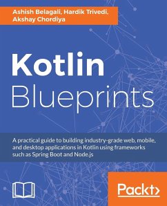 Kotlin Blueprints - Belagali, Ashish; Trivedi, Hardik; Chordiya, Akshay