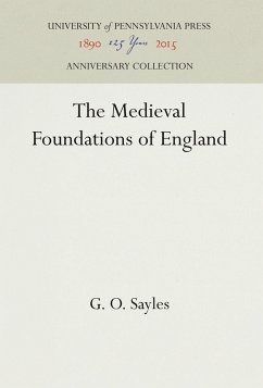 The Medieval Foundations of England - Sayles, G. O.