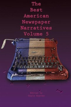 The Best American Newspaper Narratives, Volume 5