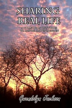 Sharing Real Life: A Collection of Stories to Inspire and Enlighten - Jackson, Gwendolyn