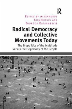 Radical Democracy and Collective Movements Today - Kioupkiolis, Alexandros; Katsambekis, Giorgos
