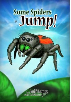 Some Spiders Jump! - Lopez, Jeff