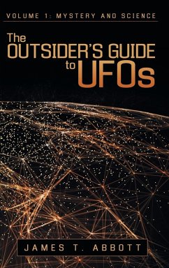 The Outsider's Guide to UFOs - Abbott, James T.